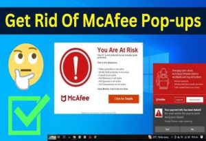 How to Get Rid of McAfee Pop Ups